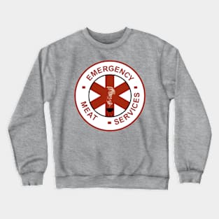 Emergency Meat Service Crewneck Sweatshirt